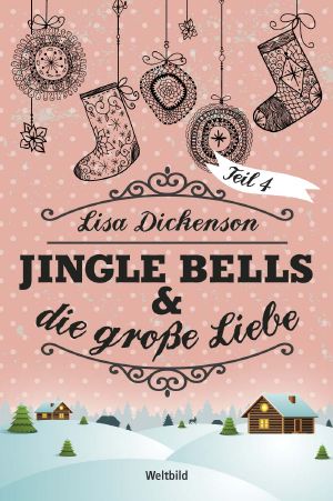 [Jingle Bells & die große Liebe 04] • Jingle Bells & die große Liebe 4